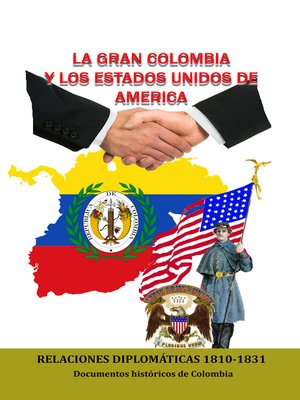 cover image of La Gran Colombia y los Estados Unidos de América Relaciones Diplomáticas 1810-1831